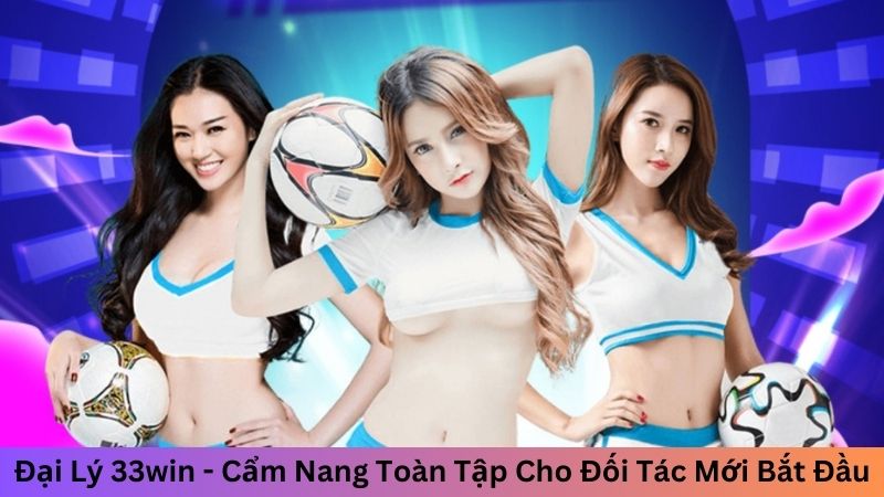 Yêu cầu cơ bản cho người chơi trở thành đại lý 33win