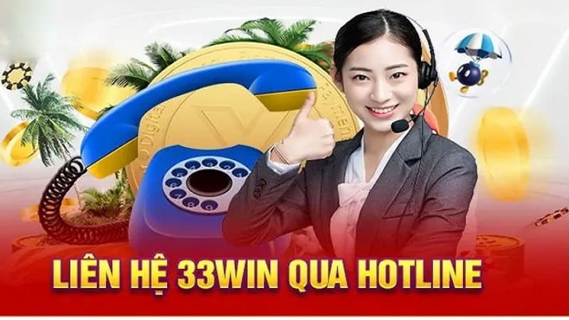 Điện số Hotline nhà cái - Phương thức liên hệ 33WIN nhanh, hiệu quả