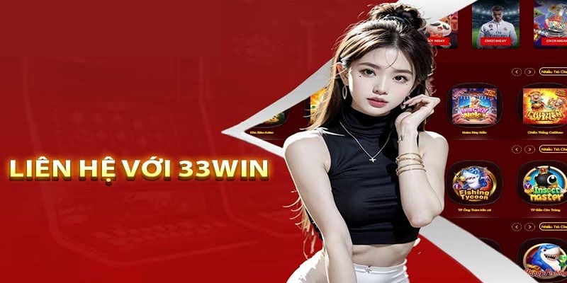 33win cung cấp dịch vụ chăm khóc khách hàng nhiệt tình 24/7