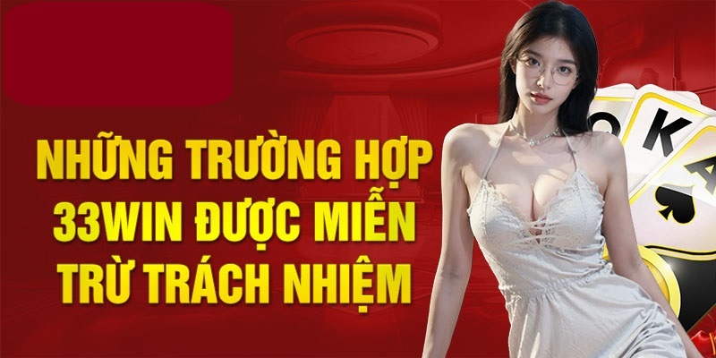 Miễn trừ trách nhiệm 33win